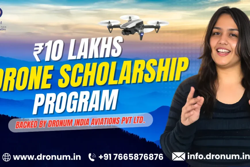 ₹10 Lakhs Drone Scholarship Progrm